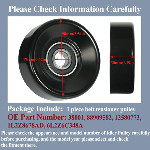 Drive Belt Tensioner Idler Pulley Replacement For Chevy GMC Ford Toyota Dodge Mercury Cadillac Pontiac Buick And More Ready To Roll OEM Grade 1:1 Fit With Part Numbers 88909582 38001 12580773 1L2Z8678AD 6L2Z6C348A, black pulley, 90mm