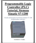 Cover of Hands On PLC Tutorial For S7 1200 Controllers Learn Basic Logic Wiring Timers Counters HMI Setup And Programming Like A Pro With Real World Projects And Step By Step Guidance featuring Siemens S7-1200 PLC image