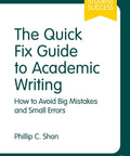 The Quick Fix Guide To Academic Writing paperback book cover with Student Success banner by Phillip C. Shon