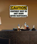 Dope Vintage Metal Tin Sign 8x12 Inch Caution Equipment Must Be Shut Down Before Maintenance on wall above bar.