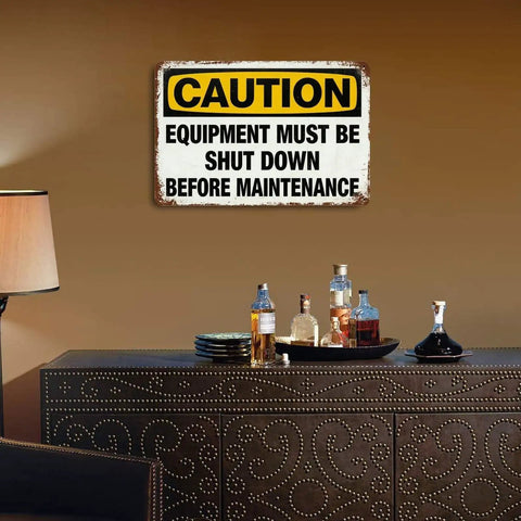 Dope Vintage Metal Tin Sign 8x12 Inch Caution Equipment Must Be Shut Down Before Maintenance on wall above bar.