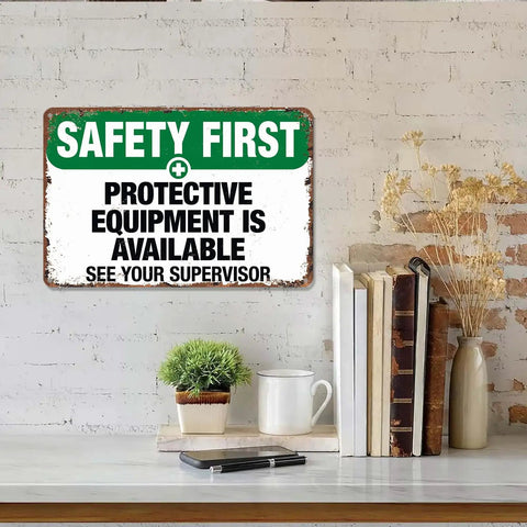 Safety First Aluminum Sign 8x12 Inches Rustproof Wall Decor For Workplace Garage Warehouse Vintage Retro Look See Your Supervisor Protective Gear Is Available mounted on wall