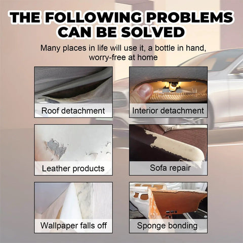 Headliner Repair Adhesive For Upholstery And Roof Liner Quick Fix Glue With Strong Bond For Fabric And Leather In Car Interiors 100ml DIY Friendly Auto Interior Adhesive For Fast No Fuss Repair demonstrated in various scenarios like roof and interior detachment, leather products repair, sofa repair, wallpaper falls off, and sponge bonding.