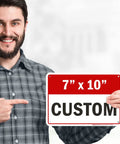 Person holding 7x10 inch Durable Custom Business Sign For Indoor And Outdoor Use, 7x10 Inch Aluminum Sign, Rust Free.040 Aluminum.