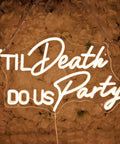 Til Death Do Us Party Neon Light Sign For Wedding Reception And Bridal Shower Backdrop Bedroom Wall Decor 17 Inch Warm White LED With USB Power And Dimmer Switch Ideal Birthday Gift And Romantic Home Decor