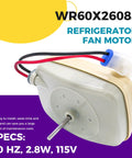 WR60X26085 Refrigerator Evaporator Fan Motor Replacement For Common Refrigerators Fits GTH21GBEABB 60 Hz 2.8W 115V