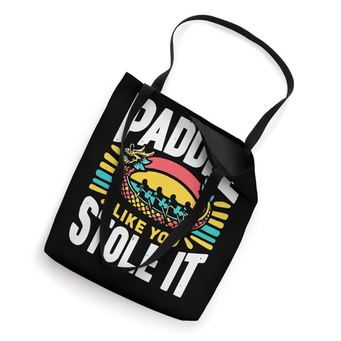Paddler Tote Bag For Dragon Boat Racing And Dragonboating Fans Built For Busy Crews And Festival Fun with 'Paddle Like You Stole It' print
