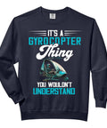 It's A Gyrocopter Thing You Wouldn't Understand Graphic Sweatshirt For Pilots And Gyrocopter Lovers Cozy black cotton sweatshirt
