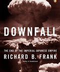 Cover of 'Downfall: The End Of The Imperial Japanese Empire' by Richard B. Frank featuring a mushroom cloud.