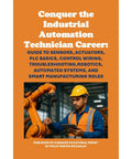 Master Industrial Automation Technician Jobs With This Epic Guide To Sensors Actuators PLC Basics Control Wiring Troubleshooting Robotics And Smart Mfg Roles book cover featuring a technician and robotic arm.