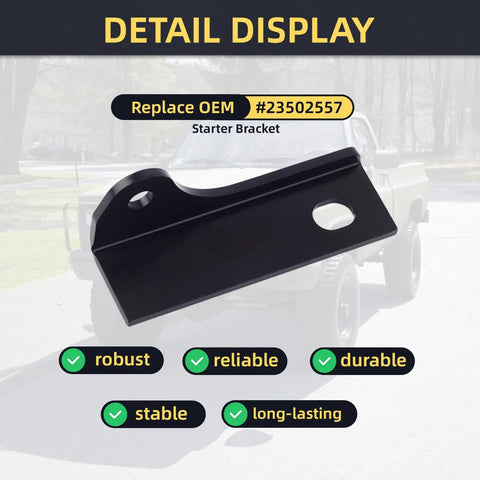 Sturdy Starter Mounting Bracket For Cars And Trucks Beefy Steel Support That Keeps Starter Holes From Cracking And Bolts From Stripping Easy Install Reduces Vibration Keeps Your Starter Tight For Quick Dependable Cranks. Black steel starter bracket, OEM 23502557 replacement