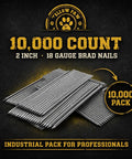 Stock Your Bench With A Sweet Ten Thousand Piece Set For Every Electric Or Pneumatic Nailer Delivering Rock Solid Galvanized Bite That Chews Through Wood With Zero Headache. Two-inch 18 gauge brad nails, industrial pack of 10,000.