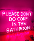 Please Dont Do Coke In The Bathroom LED Neon Sign With Adjustable Brightness Flex Light for Indoor Bedroom Wall Decor