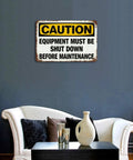 Dope Vintage Metal Tin Sign 8x12 Inch Caution Equipment Must Be Shut Down Before Maintenance in living room setting on dark wall