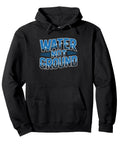 Black hoodie with 'Water Not Ground' text, 8.5 oz, Water Over Land Paddler Hoodie For Ocean Regattas And Long Paddle Sessions Celebrating Sea Life And Rain Or Shine Training For The Coastal Canoe Athlete Living That Water Life Stoked For The Water Pullover Hoodie.