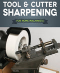 Front cover: Tool & Cutter Sharpening for Home Machinists book, shows a grinding wheel and jig