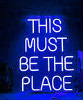 This Must Be The Place Neon Sign Blue Custom Neon Wall Decor For Weddings And Parties And Anniversaries LED Flex Neon Light Sign