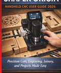 Handheld CNC User Guide 2026 For Precision Woodworking With Pro Tips For Crisp Cuts Engraving Joinery And Easy DIY Projects With Step By Step Diagrams And Hands On Techniques, 117-page guide cover