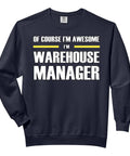 Warehouse Manager Sweatshirt For Adults with 'I'm Awesome' graphic, black, soft washed US cotton, relaxed fit, side seams for all day comfort.