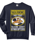 Gyrocopter Autogyro Lovers Sweatshirt Comfort Colors For Gyroplane Pilots And Autogyro Enthusiasts with warning gyrocopter graphic