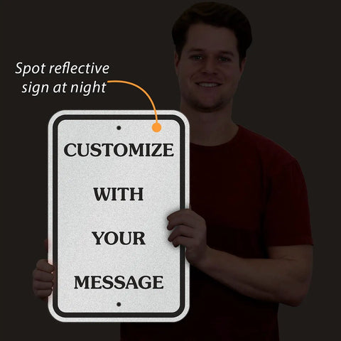 Custom Metal Sign 18 X 12 Inches With Your Own Message Hella Reflective Engineering Grade Aluminum held by a person indoors.