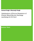 Front cover of a green book with GRIN logo; Optimization of Process Parameters of Powder Mixed Electric Discharge Machining for D2 Steel.