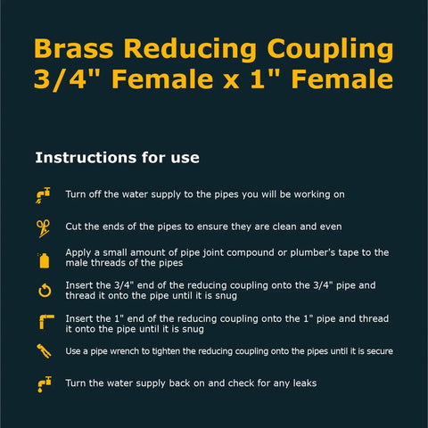 Instructions for using Reducing Coupling 3/4 Inch Female To 1 Inch Female NPT Thread Brass Fitting for piping installation.