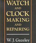Cover of 'Watch And Clock Making And Repairing' guide edition by W.J. Gazeley.
