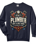 Solid Plumber Sweatshirt For Pipefitters And Handyman Men With Funny Being A Plumber Quote, dark crewneck design.
