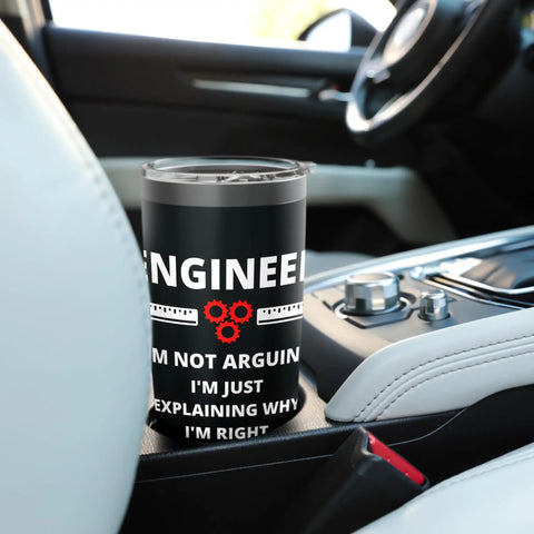 Not Arguing Just Explaining It With Engineering Logic Stainless Steel Insulated Tumbler in a car cup holder