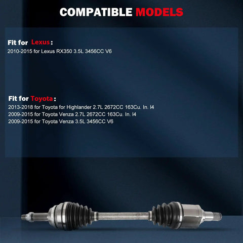 Beefy Front Left CV Axle Drive Shaft for Toyota Highlander 2011-2016, Lexus RX350 2010-2015, RX450h 2011 FWD, Venza 2009-2015 AWD and FWD, 2.7L L4, 3.5L V6, Exact Fit Replacement, OE-Grade Durability. Compatible models chart with front left axle drive shaft