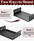 Heavy Duty Under Desk Computer Mount For Small Form Factor Desktops Plus Gaming Consoles showing two mounting modes and features.