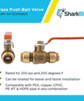 Plug And Play Push To Connect Brass Ball Valve Half Inch No Fuss Shutoff For PEX Copper CPVC PE-RT SDR-9 HDPE Pipes, DIY Friendly