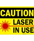 Laser In Use Sign Caution Sign 10x7 Inches Rust Free Aluminum Fade Resistant Indoor Outdoor Safety Sign For Shops And Factories And Industrial Spaces Made In USA