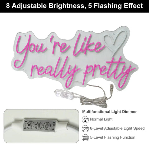 Lit Pink Neon Sign Youre Like Really Pretty Wall Decor LED Light Up Sign with dimmer and flashing modes for weddings and parties.