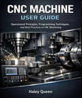 Hands On CNC Machine Guide For Operators And Makers Learn To Operate Program And Maintain CNC Machines With Clear Step By Step Instructions For Real World Results book cover