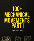 Over 100 Mechanical Movements Part I book cover, black 192-page paperback with yellow title and machine diagrams