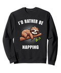 Sloth Vibe Sweatshirt I’d Rather Be Napping Cozy Lounge Wear For Lazy Days I Love Naps Gift For Nap Lovers Sloth Fans