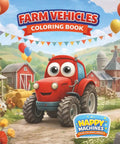 Coloring Book For Farm Vehicle Lovers A Kiddo Friendly Tractor And Harvester Themed Coloring Adventure With Friendly Smiling Machines And Playful Farm Machinery cover