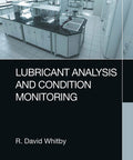 Cover of Essential Guide To Lubricant Analysis And Condition Monitoring For Industrial Machinery book by R. David Whitby
