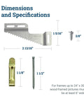 Rock Solid Self Leveling Sawtooth Picture Frame Wall Hangers For Wood Art Displays With No Hassle Easy Install Hardware Kit Holds Up To Thirty Pounds Super Legit Five Piece Set dimensions display with specific sizes and specifications for installation.
