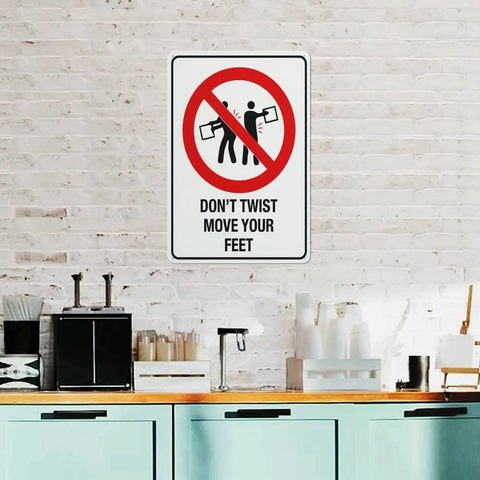Dont Twist Move Your Feet Safety Instruction Sign 8x12 Aluminum on brick wall in kitchen setting