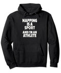 Napping Is A Sport Hoodie For Athletes And Office Nap Enthusiasts, Funny Saying Pullover Sweatshirt For Work Or Rest, Cozy Everyday Wear