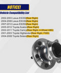 512207 Rear Right Wheel Bearing And Hub Assembly Direct Fit For Lexus ES300 ES330 ES350 Avalon Camry Highlander Solara With 5 Lug Bolts And 4 Wheel ABS Now compatibility list displayed.