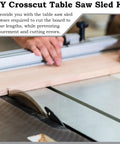 Person using Table Saw Crosscut Sled Kit With Aluminum T Track And UHMW Miter Bars for precise DIY woodworking