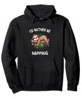 I Would Rather Be Napping Sloth Pullover Hoodie For Lazy Days super soft fleece lined comfort cozy wear unisex fit lounge wear