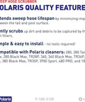 Text detailing Polaris quality features and compatibility for Sweep Hose Scrubber Fits 180 280 280 Tank Trax 280 Black Max TR28P 360 360 Black Max TR36P 380 380 Black Max TR35P 3900 Sport 480 Pro and Other Compatible Models Plug And Play Easy Install Premium Performance Replacement Part