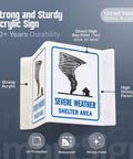 Severe Weather Shelter Area Projecting Sign 5 By 6 Inch Acrylic Outdoor Heavy Duty Direct Printed Safety Sign for guidance, side view