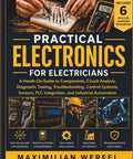 Hands-On Electrical Mastery for Techies: A Real-World Guide to Components, Circuit Analysis, Diagnostic Testing, Troubleshooting, Control Systems, Sensors, PLC Integration, and Industrial Automation book cover with multimeter and circuit board