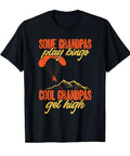 Motorized Paraglider T Shirt For Parachutists And Motor Paragliders Lightweight Classic Fit Tee With Aviation Equipment Design For Paragliding Adventures Jumpers And Paragliding Fans Black featuring 'Some Grandpas Play Bingo Cool Grandpas Get High' in orange and yellow text